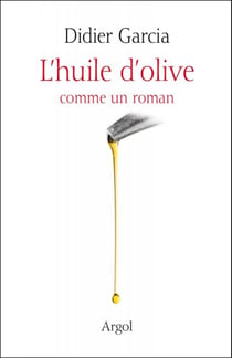 L'huile d'olive comme un roman