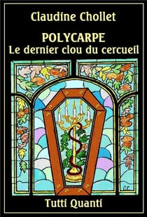 Polycarpe - le dernier clou du cercueil