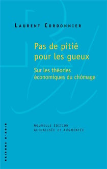 Pas de pitié pour les gueux - sur les théories économiques du chômage