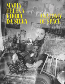 Maria Helena Vieira da Silva : Anatomy of Space