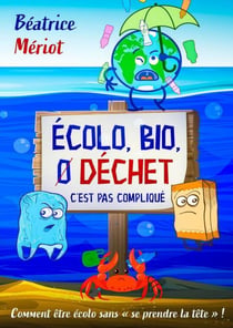 Écolo, bio, 0 déchet, pas compliqué