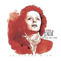 Le siècle d'or : Edith Piaf