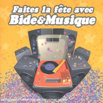 Faites la fête avec bide & musique