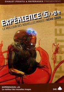 Expérience(s) 04 : le meilleur des nouvelles images / Spécial Némo Festival 2008