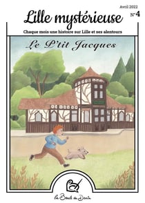 Lille mystérieuse n.4 : Le Théâtre le P'tit Jacques