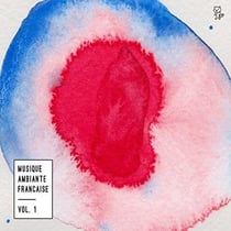Musique ambiante française vol 1