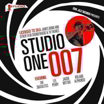STUDIO ONE 007 - Licenced to Ska: James Bond and other Film Soundtracks and TV Themes