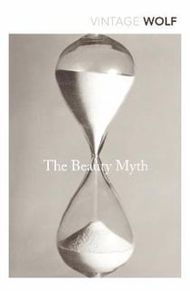 The Beauty Myth : How Images of Beauty are Used Against Women