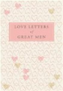 LOVE LETTERS OF GREAT MEN