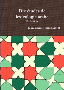 Dix études de lexicologie arabe, 2e édition