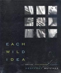 Geoffrey batchen each wild idea