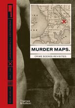 Murder maps: crime scenes revisited- phrenology to fingerprint 1811-1911