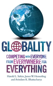 Globality - competing with everyone from everywhere for everything