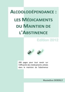 Alcoolodépendance : les médicaments du maintien de l'abstinence (édition 2012)