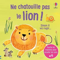 Ne chatouille pas le lion... je touche, j'écoute