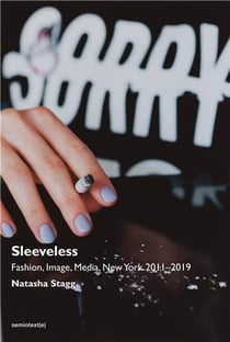 Sleeveless : fashion, image, media, new york 2011-2019