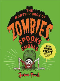 The monster book of zombies, spooks and ghouls