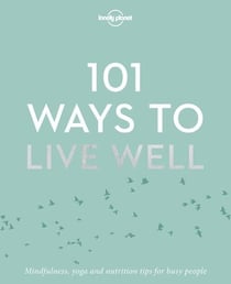 101 ways to live well 1ed -anglais-