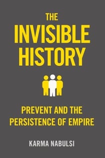 The invisible history : Prevent and the persistance of empire