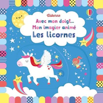 Avec mon doigt... : les licornes : mon imagier animé