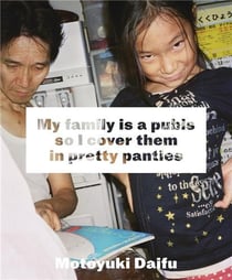 Motoyuki Daifu : My family is a pubis so i cover it in pretty panties
