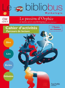 Le bibliobus Tome 37 : la passion d'Orphée et autres récits - CM - cahier d'activités (édition 2014)