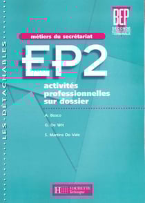 Activites professionnelles sur dossier bep 2e-terminale pro ep2 secretariat - eleve
