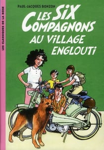 Les Six Compagnons 05 - Les Six Compagnons au village englouti
