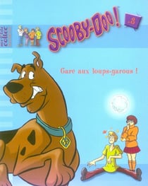 Scooby-doo t.3 - gare au loups-garous !