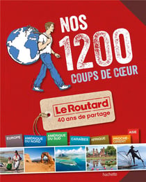 Guide du routard - nos 1200 coups de coeur (édition 2013/2014)