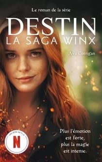 Destin - la saga Winx Tome 1