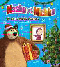 Masha et Michka : où est cachée Masha ? la journée de Noël