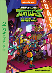 Rise of the Teenage Mutant Ninja Turtles - le destin des Tortues Ninja Tome 4 : les cadeaux de Donnie