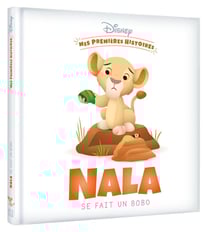 Mes premières histoires : Nala se fait un bobo