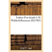Lettres d'un jésuite à M. Waldeck-Rousseau