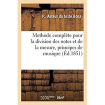 Methode complète pour la division des notes et de la mesure, principes de musique : composés pour les élèves du conservatoire de Milan