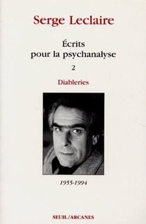 Écrits pour la psychanalyse Tome 2 : diableries (1955-1994)