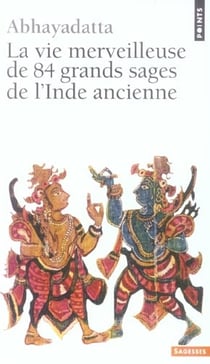 La Vie merveilleuse de 84 grands sages de l'Inde ancienne