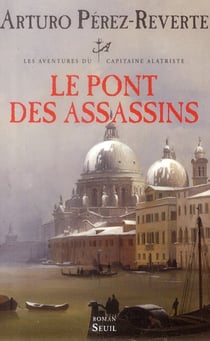 Les aventures du Capitaine Alatriste Tome 7 : le pont des assassins