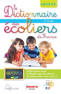 Le dictionnaire des écoliers de france - GS/CP/CE