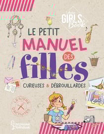 Girl's book : le petit manuel des filles curieuses et débrouillardes