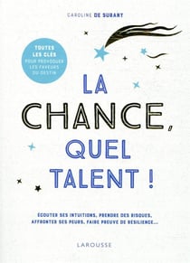 La chance, quel talent !
