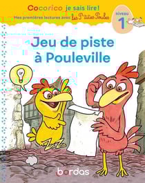 Cocorico je sais lire ! Mes premières lectures avec les P'tites Poules : jeu de piste à Pouleville - niveau 1