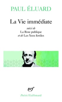 La vie immédiate - la rose publique - les yeux fertiles - l'évidence poétique