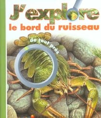 J'explore le bord du ruisseau