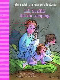 Lili Graffiti - mes premières aventures Tome 1 : Lili graffiti fait du camping