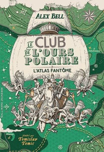 Le club de l'ours polaire Tome 3 : L'atlas fantôme