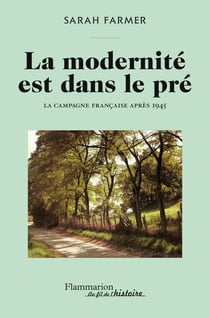 La modernité est dans le pré : La campagne française après 1945