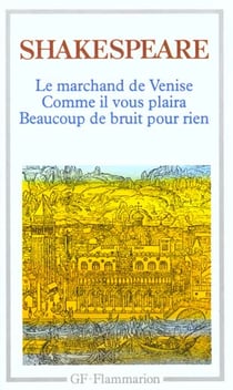 Le marchand de venise - beaucoup de bruit pour rien - comme il vous plaira