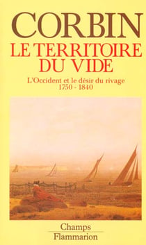 Le territoire du vide l'occident et le desir du rivage 1750 - 1840